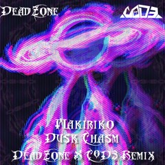 Makiriko - Dusk Chasm (Deadzone X C0D3 Remix)