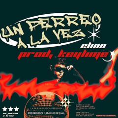 UN PERREO A LA VEZ (prod. Keylime)