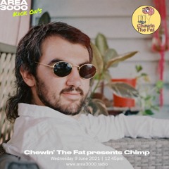 Chewin' The Fat: Chimp - 9 June 2021