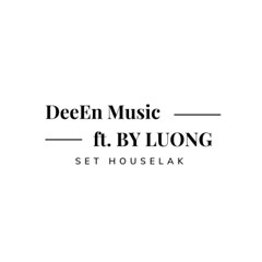 DeeEn Music ft BY LUONG MUSIC ( HOUSE LAK )