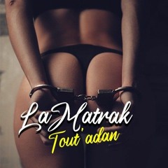 LaMatrak - Tout' adan