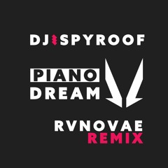DJ Spyroof - Piano Dream (RvNovae Remix)