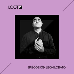 Loot Radio 019: Leon Lobato