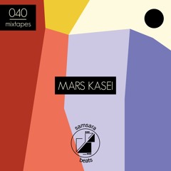 Samsara Beats Mixtapes | 040 | Mars Kasei