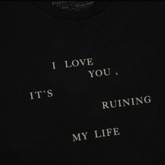 Taylor Swift I Love You, It's Ruining My Life T-Shirt