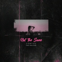 Contiez Ft. Danni Rodi - Not The Same