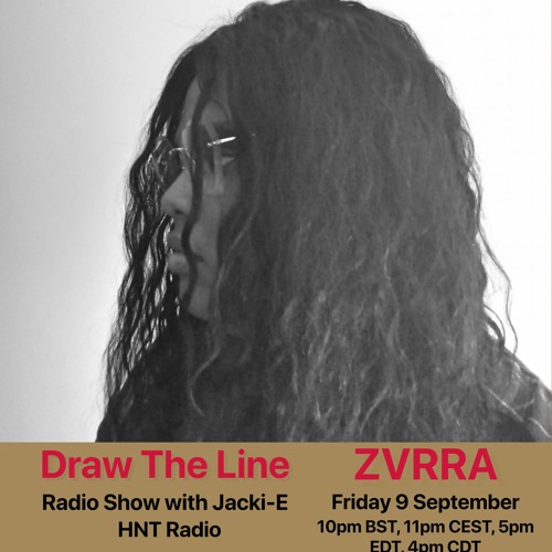 #221 Draw The Line Radio Show 09-09-2022 with guest mix in 2nd hr by Zvrra