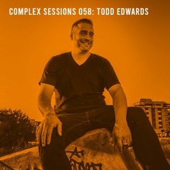 Complex Sessions 058: Todd Edwards