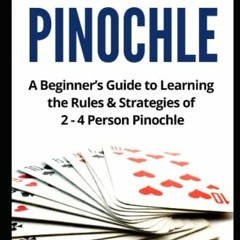 View [EBOOK EPUB KINDLE PDF] How to Play Pinochle: A Beginner’s Guide to Learning the Rules & Stra