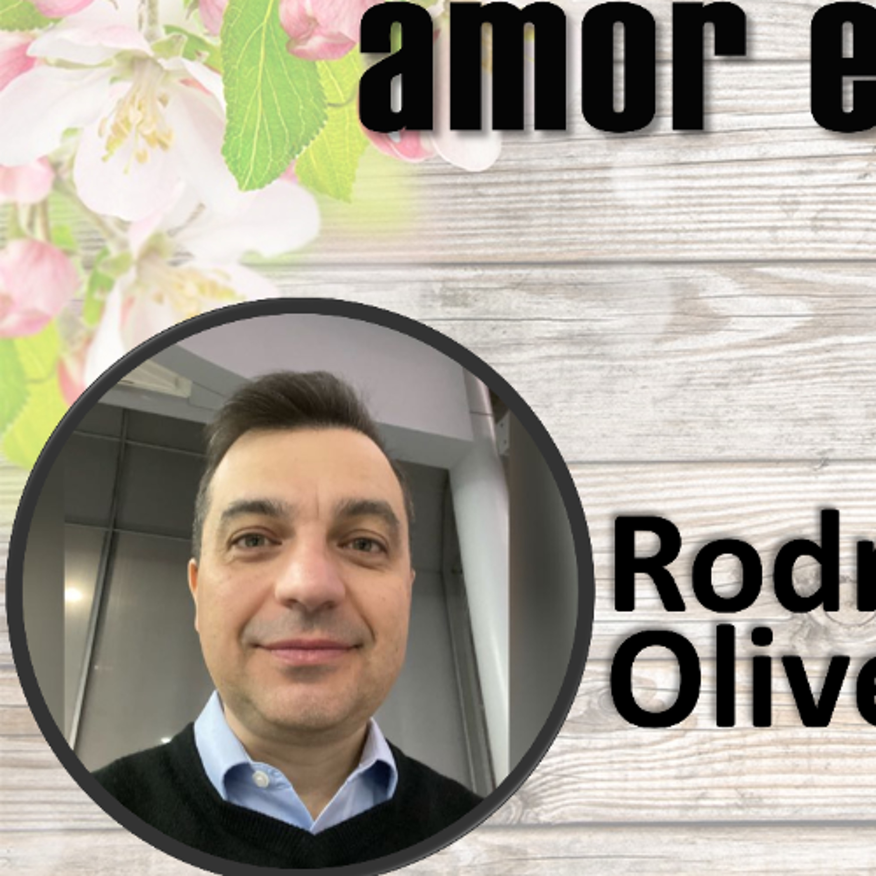 Desenvolvendo o Auto Amor em Minha Vida - Rodrigo Oliveira episode artwork