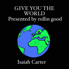 GIVE YOU THE WORLD