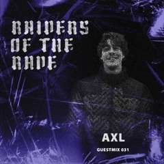 RAIDER OF THE RAVE [031] - AXL