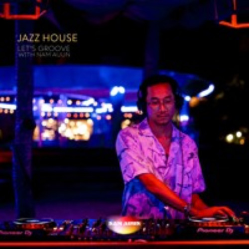 NAM AUUN : JAZZ HOUSE SESSION #1