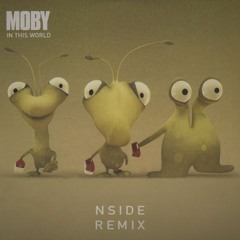 Moby - In This World (Nside Remix)