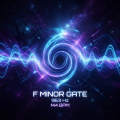 F minor Gate 963 Hz 144 BPM
