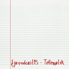 fju:podcast15 - Telematik