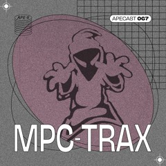 APECAST 067 - mpc–trax