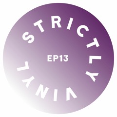 STRICTLY VINYL - EP13