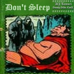 dON'T sLEEP ft South Side Cwill (prod windsmoke)
