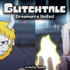 Glitchtale OST - Dreemurrs United [vs Betty Theme]