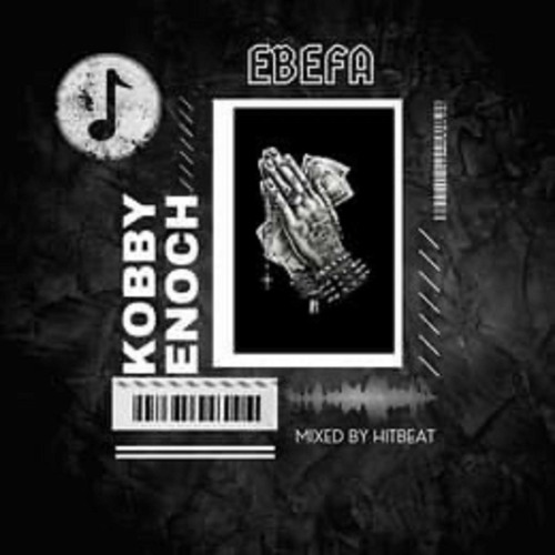 Stream Ebefa by Kobby Enoch | Listen online for free on SoundCloud