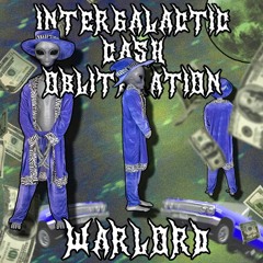 WARLORD - INTERGALACTIC CASH OBLITERATION [CEO OF PLANETARY DESTRUCTION] (CLIP)