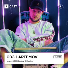 SIGMA CAST 003 – Artemov at SIGMA Festival @Mutabor – 29.09.23
