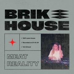 Meat Reality @ BRIKHOUSE