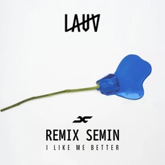 Lauv - I Like Me Better (REMIX SEMIN)