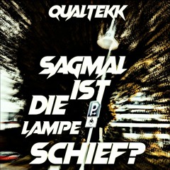 QualTeKK - Sagmal ist die Lampe schief?