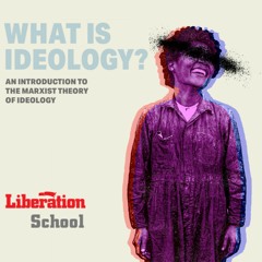 What is ideology? An introduction to the Marxist theory of ideology