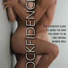 get [PDF] Download Cockfidence: The Definitive Guide to Being the Man You Want to Be and D