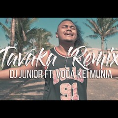 TAVAKA [ REMIX ] DJ JUNIOR FT. VOQA KEI MUNIA