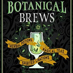 ACCESS EBOOK 📧 Blackthorn's Botanical Brews: Herbal Potions, Magical Teas, and Spiri