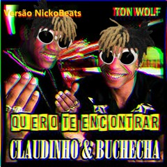 Quero te Encontrar - Claudinho & Buchecha (NickoBeats Remix)