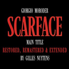 Giorgio Moroder - Scarface: Main Title [Restored, Remastered & Extended by Gilles Nuytens]