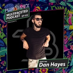 Multifaceted Podcast - Episode #32 [Special Guest Dan Hayes]