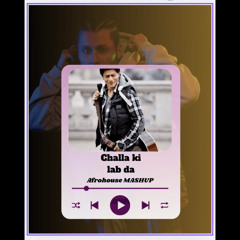 Challa ki labh da (Afrohouse)