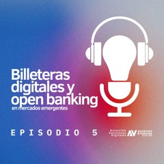 Billeteras digitales y el open banking en mercados emergentes