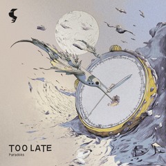 Paradoks - Too Late feat Ellivia