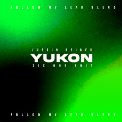 Justin Bieber - Yukon (Six.ONE FollowMyLead BlendEdit)