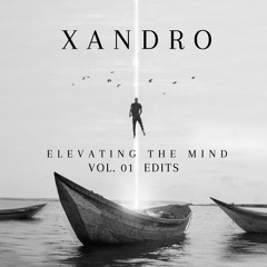 Elevating The Mind Vol. 01 | X A N D R O