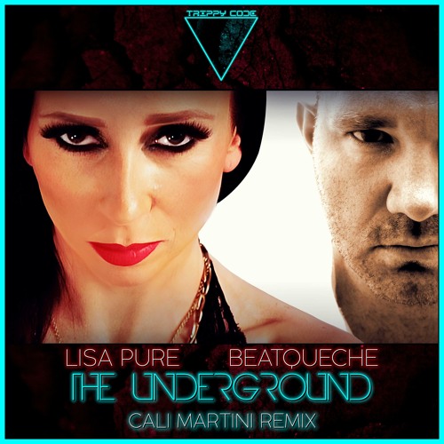 BeatQueche, Lisa Pure - The Underground (Cali Martini Radio Remix)