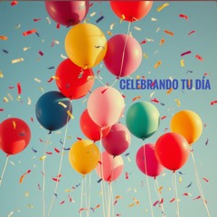 Celebrando tu Día