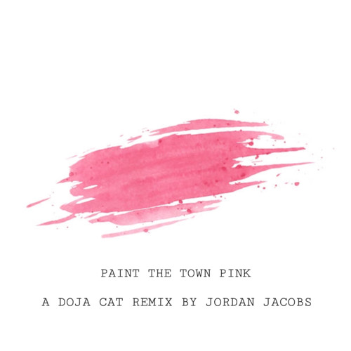 Stream Paint The Town Pink Remix by Jordan Jacobs Listen online for