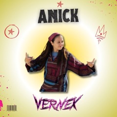VERNEX - ANIK ET LES ARTS DE RUE (OFFICIAL SONG)