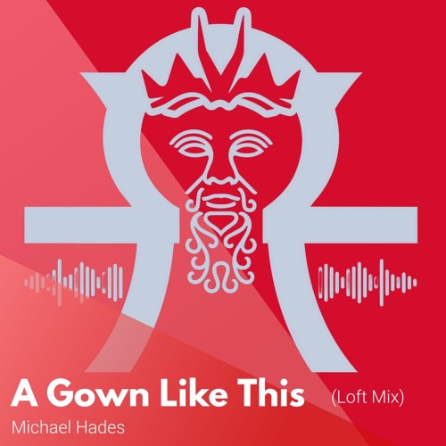 A Gown Like This (Michael Hades Loft Mix) - Michael Hades