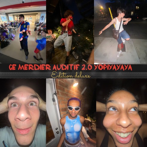 Ce merdier auditif 2.0 Yopiyayaya Edition deluxe