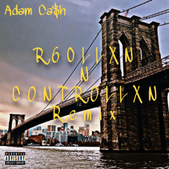 R0LLIN N CONTROLLIN (Remix) Ca$hmix