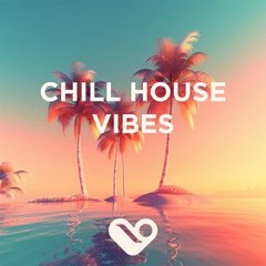 Mixtape | Chill House Vibes